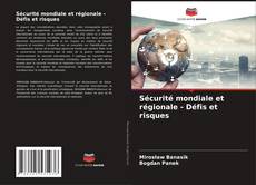 Buchcover von Sécurité mondiale et régionale - Défis et risques