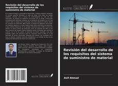 Bookcover of Revisión del desarrollo de los requisitos del sistema de suministro de material