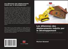 Copertina di Les dilemmes des déplacements induits par le développement
