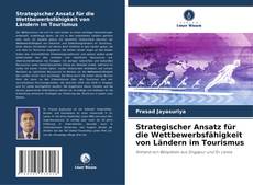Strategischer Ansatz für die Wettbewerbsfähigkeit von Ländern im Tourismus kitap kapağı