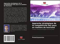 Buchcover von Approche stratégique de la compétitivité des pays en matière de tourisme