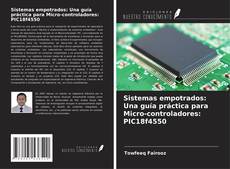Обложка Sistemas empotrados: Una guía práctica para Micro-controladores: PIC18f4550
