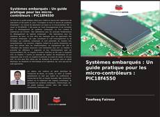 Buchcover von Systèmes embarqués : Un guide pratique pour les micro-contrôleurs : PIC18f4550