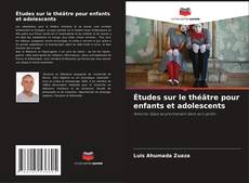Bookcover of Études sur le théâtre pour enfants et adolescents