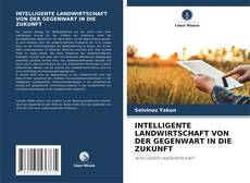 Buchcover von INTELLIGENTE LANDWIRTSCHAFT VON DER GEGENWART IN DIE ZUKUNFT