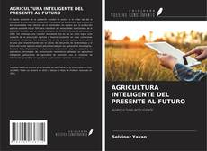 AGRICULTURA INTELIGENTE DEL PRESENTE AL FUTURO kitap kapağı