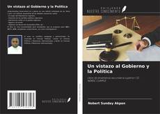 Un vistazo al Gobierno y la Política的封面