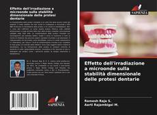 Couverture de Effetto dell'irradiazione a microonde sulla stabilità dimensionale delle protesi dentarie