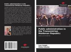 Borítókép a  Public administration in the Transnistrian Moldovan Republic: - hoz