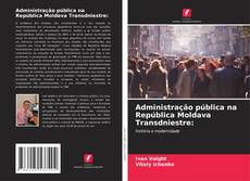 Bookcover of Administração pública na República Moldava Transdniestre: