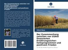 Der Zusammenhang zwischen von USAID finanzierten Ernährungssicher- heitsprogrammen und positivem Frieden kitap kapağı