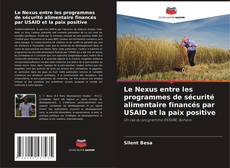 Le Nexus entre les programmes de sécurité alimentaire financés par USAID et la paix positive kitap kapağı