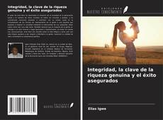 Copertina di Integridad, la clave de la riqueza genuina y el éxito asegurados