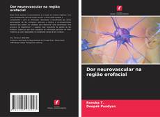 Dor neurovascular na região orofacial kitap kapağı