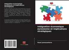 Copertina di Intégration économique eurasienne et implications stratégiques