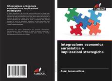 Capa do livro de Integrazione economica eurasiatica e implicazioni strategiche 