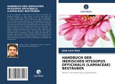 Обложка HANDBUCH DER IBERISCHEN HYSSOPUS OFFICINALIS (LAMIACEAE) BESTÄUBER