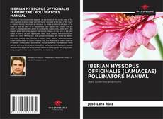 Bookcover of IBERIAN HYSSOPUS OFFICINALIS (LAMIACEAE) POLLINATORS MANUAL
