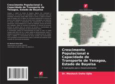 Bookcover of Crescimento Populacional e Capacidade de Transporte de Yenagoa, Estado de Bayelsa