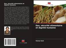 Bookcover of Eau, sécurité alimentaire et dignité humaine