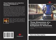 Copertina di Three Dimensions of a migratory journey of Europeans to Venezuela