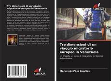 Capa do livro de Tre dimensioni di un viaggio migratorio europeo in Venezuela 