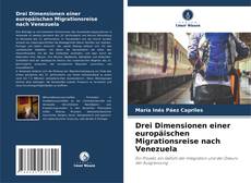 Copertina di Drei Dimensionen einer europäischen Migrationsreise nach Venezuela