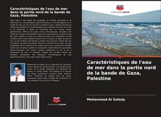 Bookcover of Caractéristiques de l'eau de mer dans la partie nord de la bande de Gaza, Palestine