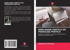 HABILIDADE POÉTICA EM TRADUÇÃO POÉTICA kitap kapağı