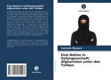Capa do livro de Eine Nation in Gefangenschaft: Afghanistan unter den Taliban 