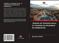Bookcover of "NORMES DE TOURISME HALAL" ET TOURISME DE PÈLERINAGE EN OUZBÉKISTAN