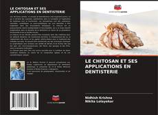 LE CHITOSAN ET SES APPLICATIONS EN DENTISTERIE的封面