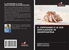 IL CHITOSANO E LE SUE APPLICAZIONI IN ODONTOIATRIA的封面