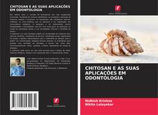 Bookcover of CHITOSAN E AS SUAS APLICAÇÕES EM ODONTOLOGIA