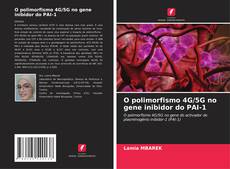 Capa do livro de O polimorfismo 4G/5G no gene inibidor do PAI-1 