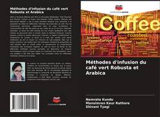 Méthodes d'infusion du café vert Robusta et Arabica kitap kapağı