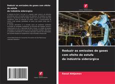 Capa do livro de Reduzir as emissões de gases com efeito de estufa da indústria siderúrgica 