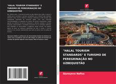 Обложка "HALAL TOURISM STANDARDS" E TURISMO DE PEREGRINAÇÃO NO UZBEQUISTÃO