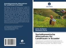 Copertina di Sozioökonomische Alternativen für Landfrauen in Ecuador