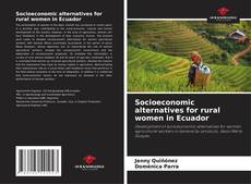 Copertina di Socioeconomic alternatives for rural women in Ecuador