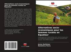 Capa do livro de Alternatives socio-économiques pour les femmes rurales en Équateur 