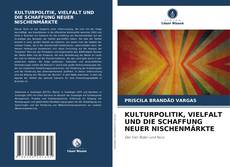 Bookcover of KULTURPOLITIK, VIELFALT UND DIE SCHAFFUNG NEUER NISCHENMÄRKTE