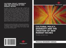 Copertina di CULTURAL POLICY, DIVERSITY AND THE CREATION OF NEW MARKET NICHES