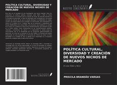 Portada del libro de POLÍTICA CULTURAL, DIVERSIDAD Y CREACIÓN DE NUEVOS NICHOS DE MERCADO