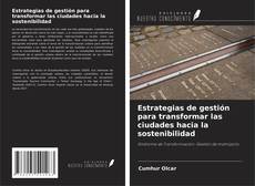 Bookcover of Estrategias de gestión para transformar las ciudades hacia la sostenibilidad
