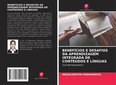 Buchcover von BENEFÍCIOS E DESAFIOS DA APRENDIZAGEM INTEGRADA DE CONTEÚDOS E LÍNGUAS