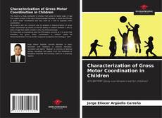 Capa do livro de Characterization of Gross Motor Coordination in Children 