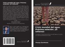 Portada del libro de Crisis mundial del agua. Próxima estación: ¡El Infierno!