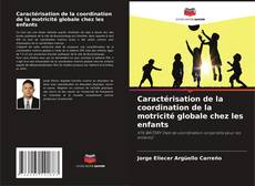 Buchcover von Caractérisation de la coordination de la motricité globale chez les enfants