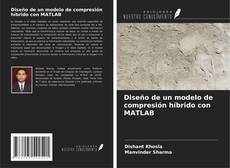 Capa do livro de Diseño de un modelo de compresión híbrido con MATLAB 
